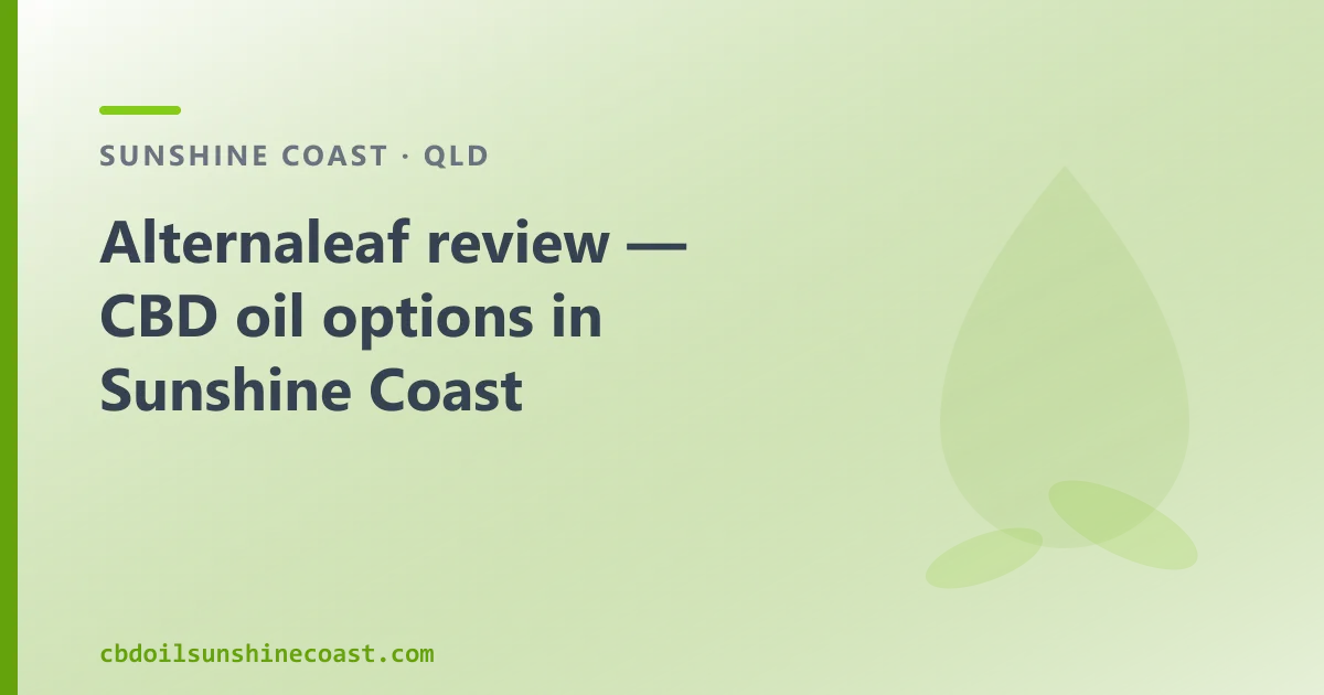 Alternaleaf review — CBD oil options in Sunshine Coast
