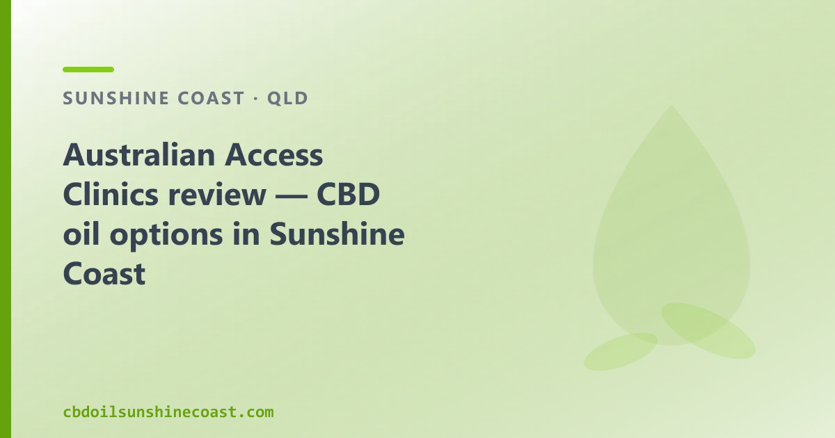 Australian Access Clinics review — CBD oil options in Sunshine Coast