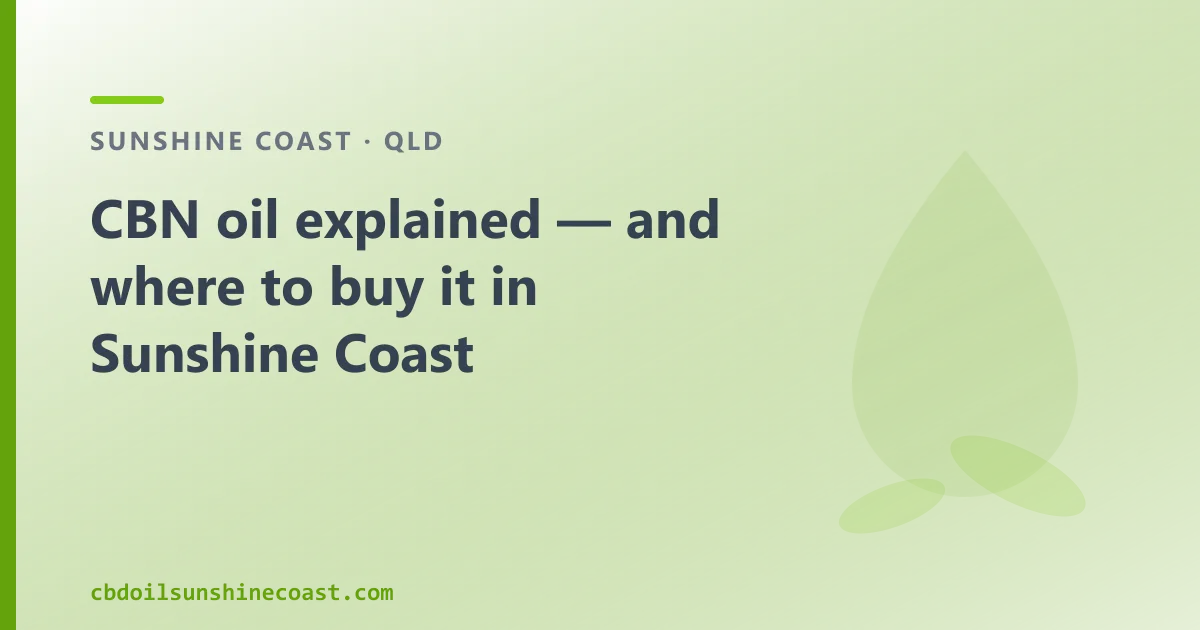 CBN oil explained — and where to buy it in Sunshine Coast