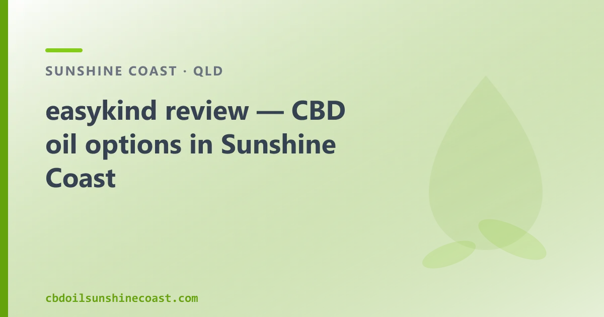 easykind review — CBD oil options in Sunshine Coast