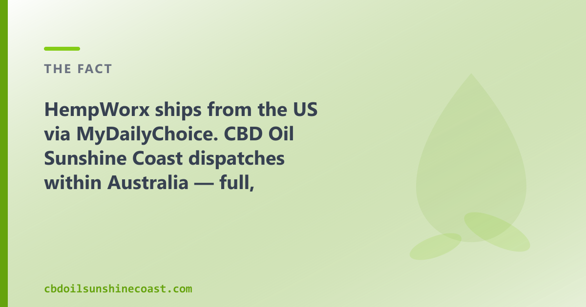 HempWorx ships from the US; a Sunshine Coast shop dispatches your order domestically