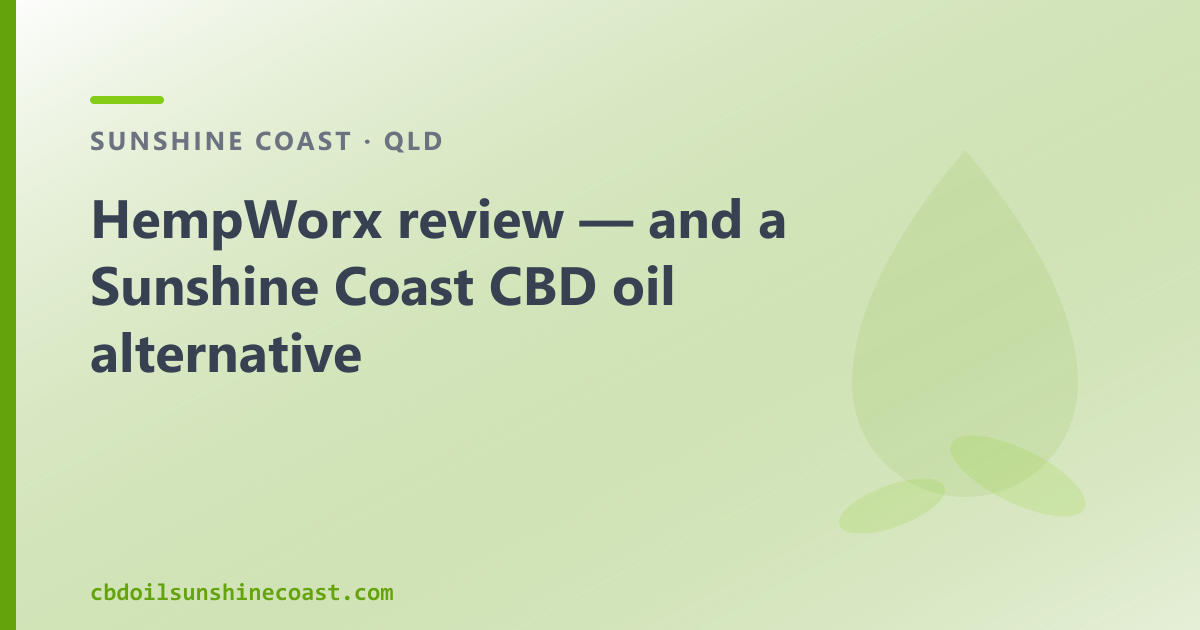 HempWorx review — and a Sunshine Coast CBD oil alternative