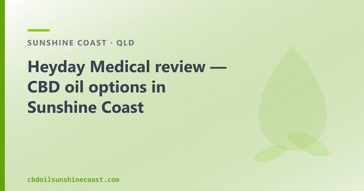 Heyday Medical review — CBD oil options in Sunshine Coast