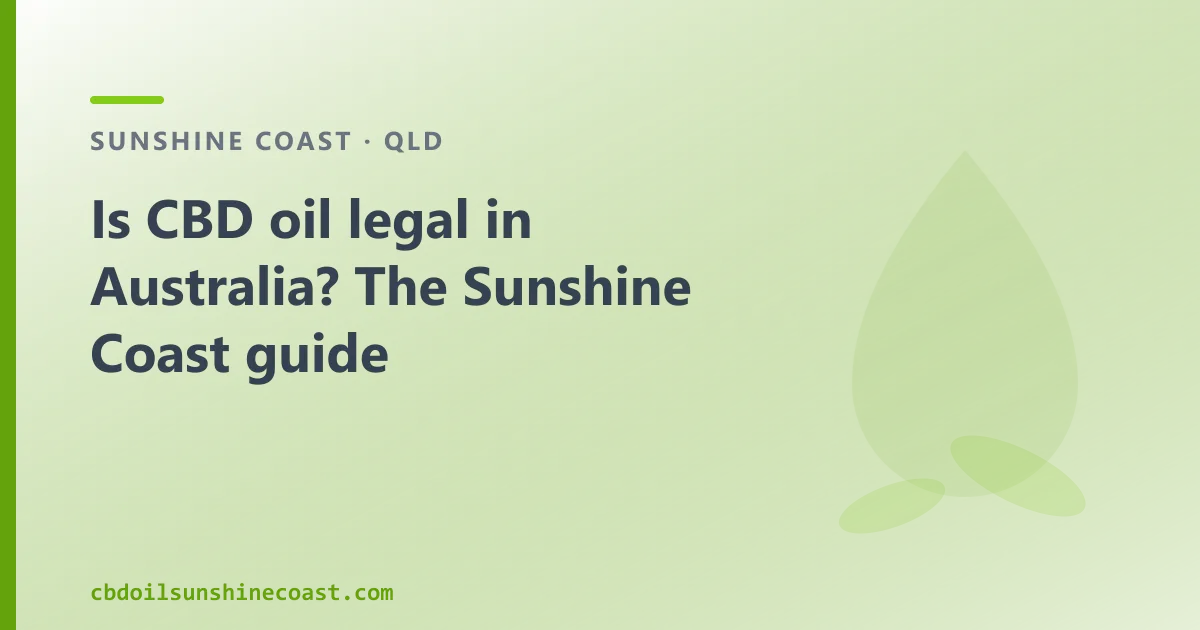 Is CBD oil legal in Australia? The Sunshine Coast guide