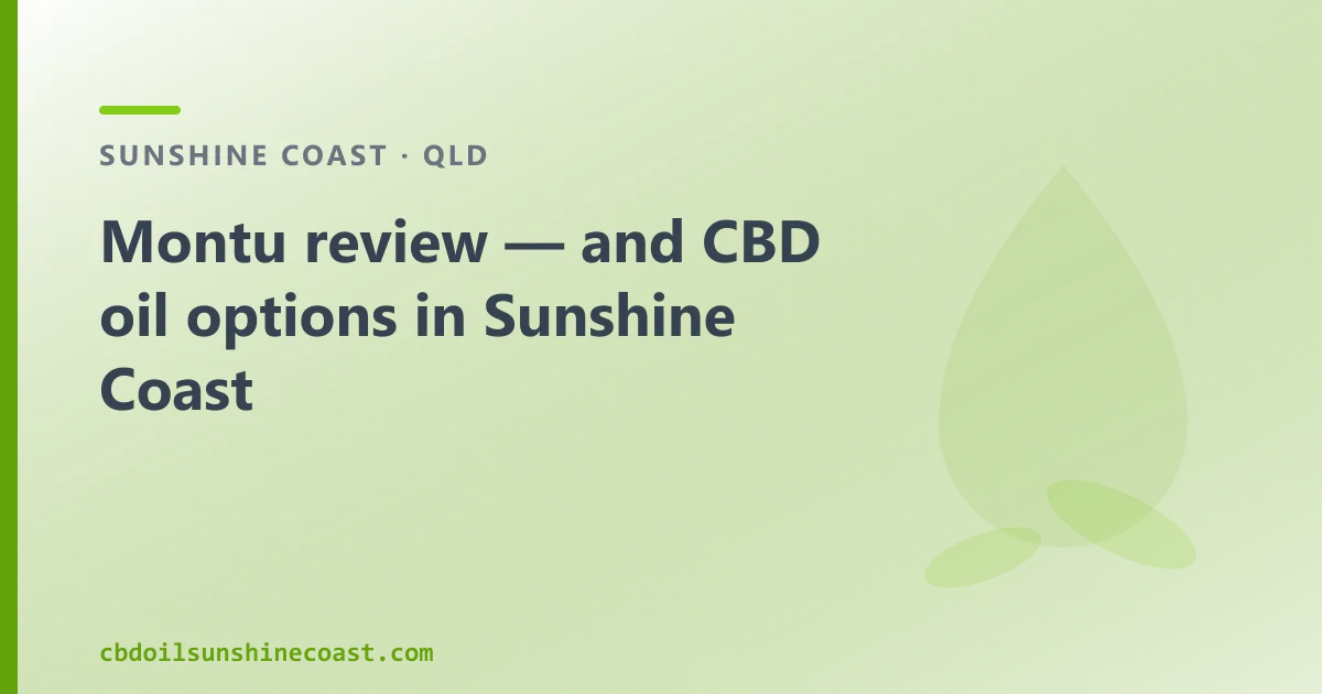 Montu review — and CBD oil options in Sunshine Coast