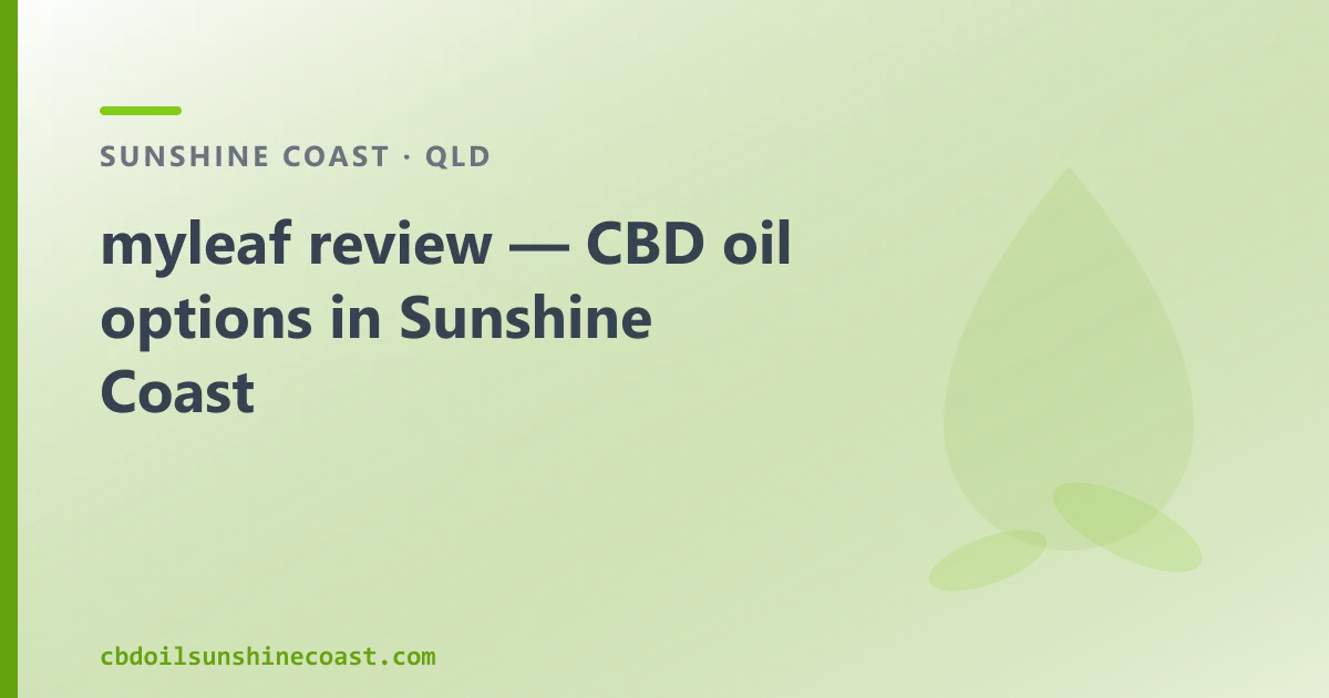 myleaf review — CBD oil options in Sunshine Coast