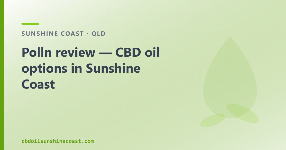 Polln review — and CBD oil options in Sunshine Coast