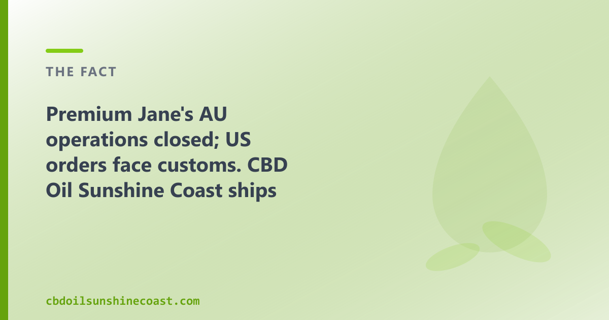 Premium Jane is US-based; CBD Oil Sunshine Coast is an active AU shop dispatching locally for Sunshine Coast