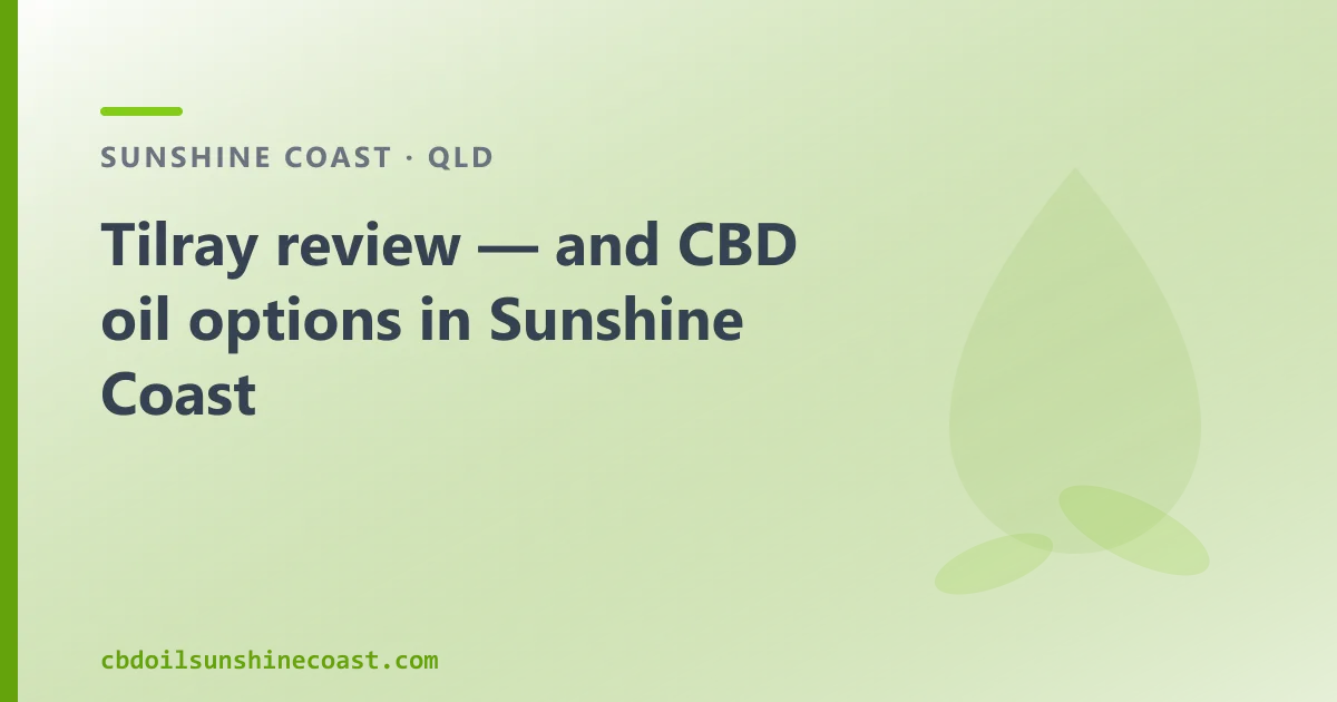 Tilray review — and over-the-counter CBD oil options in Sunshine Coast